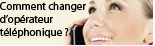 Comment changer d’opérateur téléphonique ?
