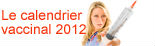Le calendrier vaccinal 2012